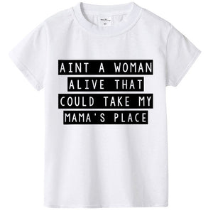 Boys Dear Mama Ain't A Woman Alive That Could Take My Mama's Place Print T-Shirt