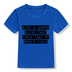 Boys Dear Mama Ain't A Woman Alive That Could Take My Mama's Place Print T-Shirt